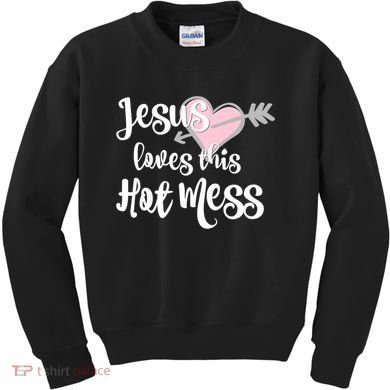 Jesus Loves This Hot Mess Funny Kids Sweatshirt