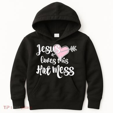 Jesus Loves This Hot Mess Funny Kids Hoodie