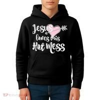 Jesus Loves This Hot Mess Funny Kids Hoodie thumb 4