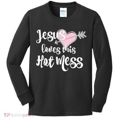 Jesus Loves This Hot Mess Funny Kids Long Sleeve Shirt