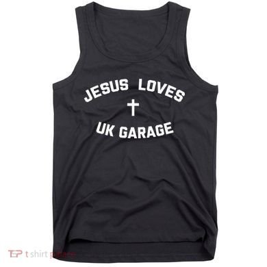 Jesus Loves UK Garage Tank Top