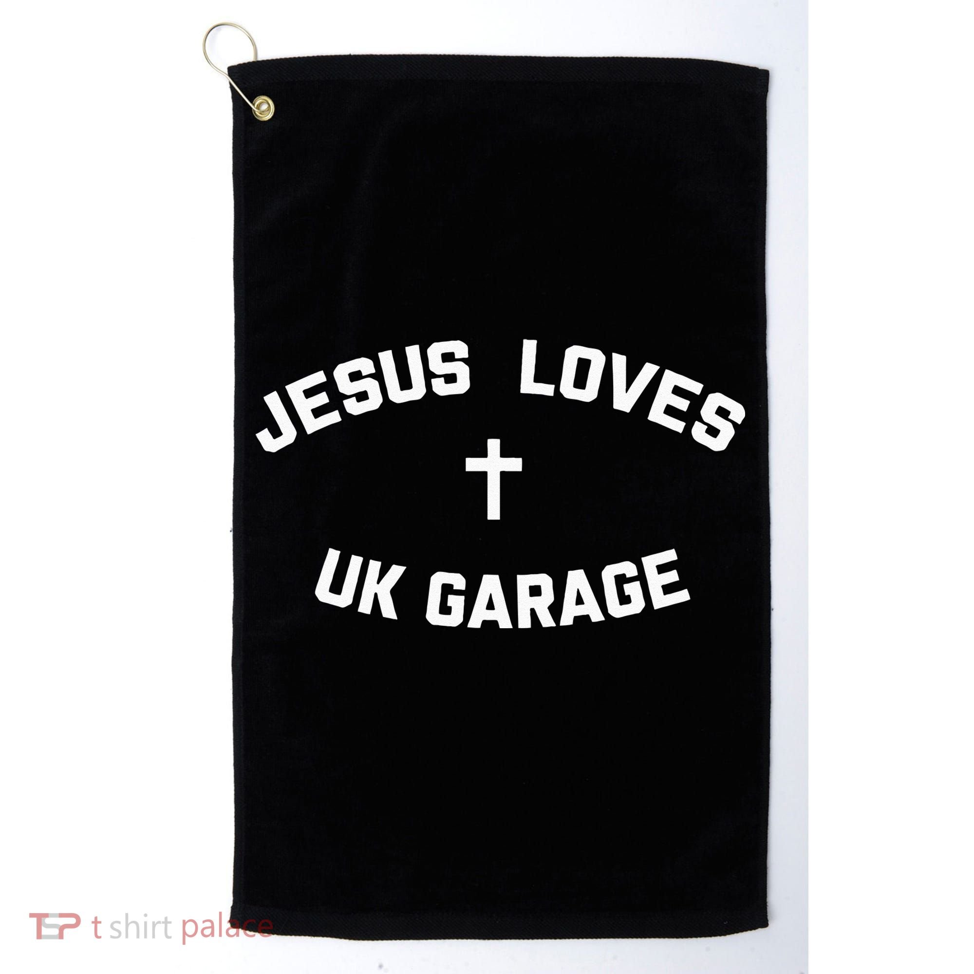 Jesus Loves UK Garage Golf Towel
