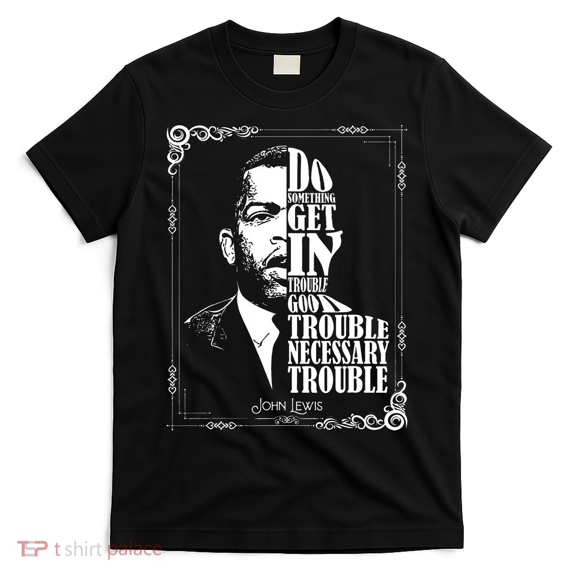 John Lewis Vintage Tee Get in Good Necessary Trouble T-Shirt