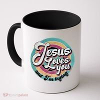 Jesus Loves You And Im Trying Coffee Mug thumb 0