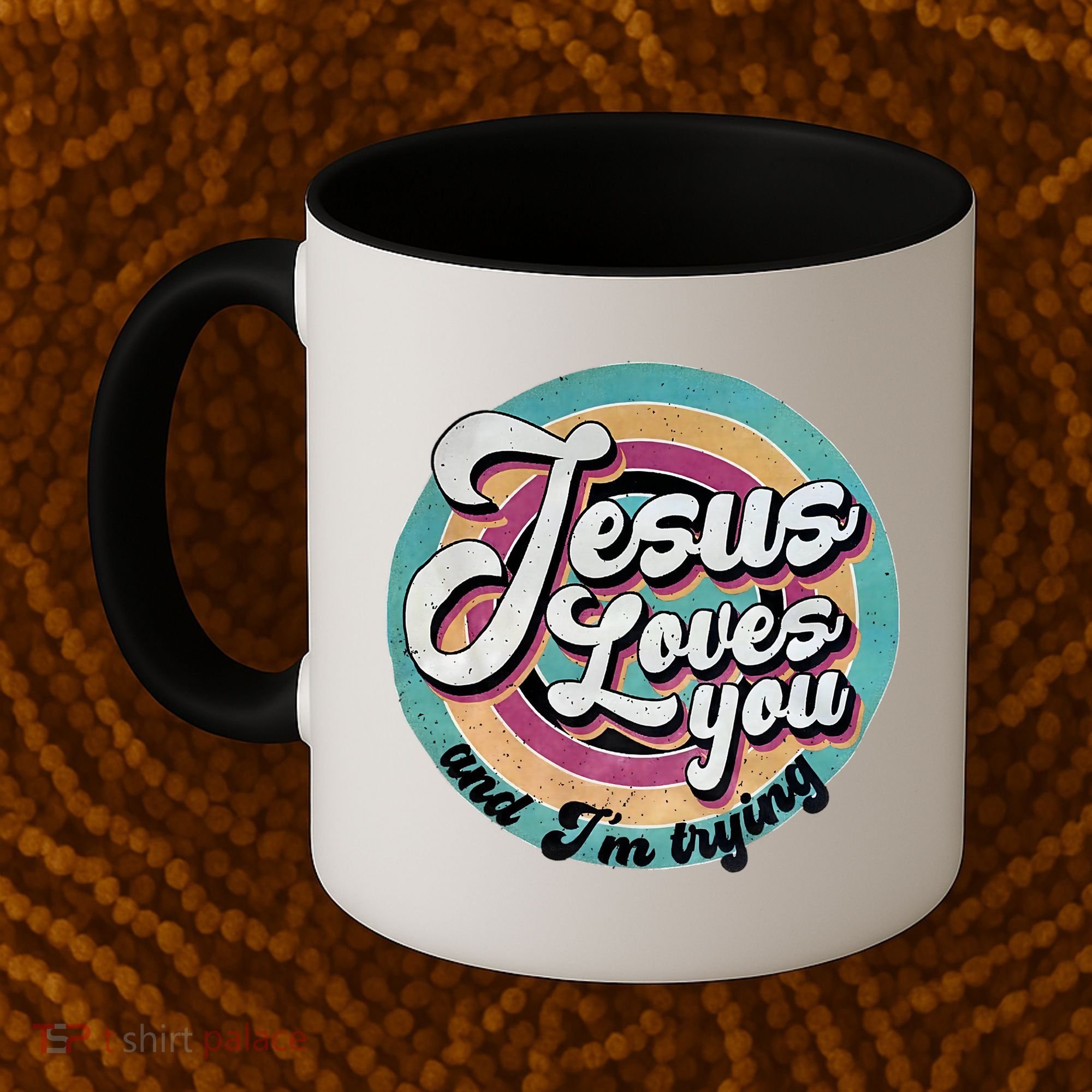 Jesus Loves You And Im Trying Coffee Mug