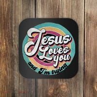 Jesus Loves You And Im Trying Coaster thumb 0
