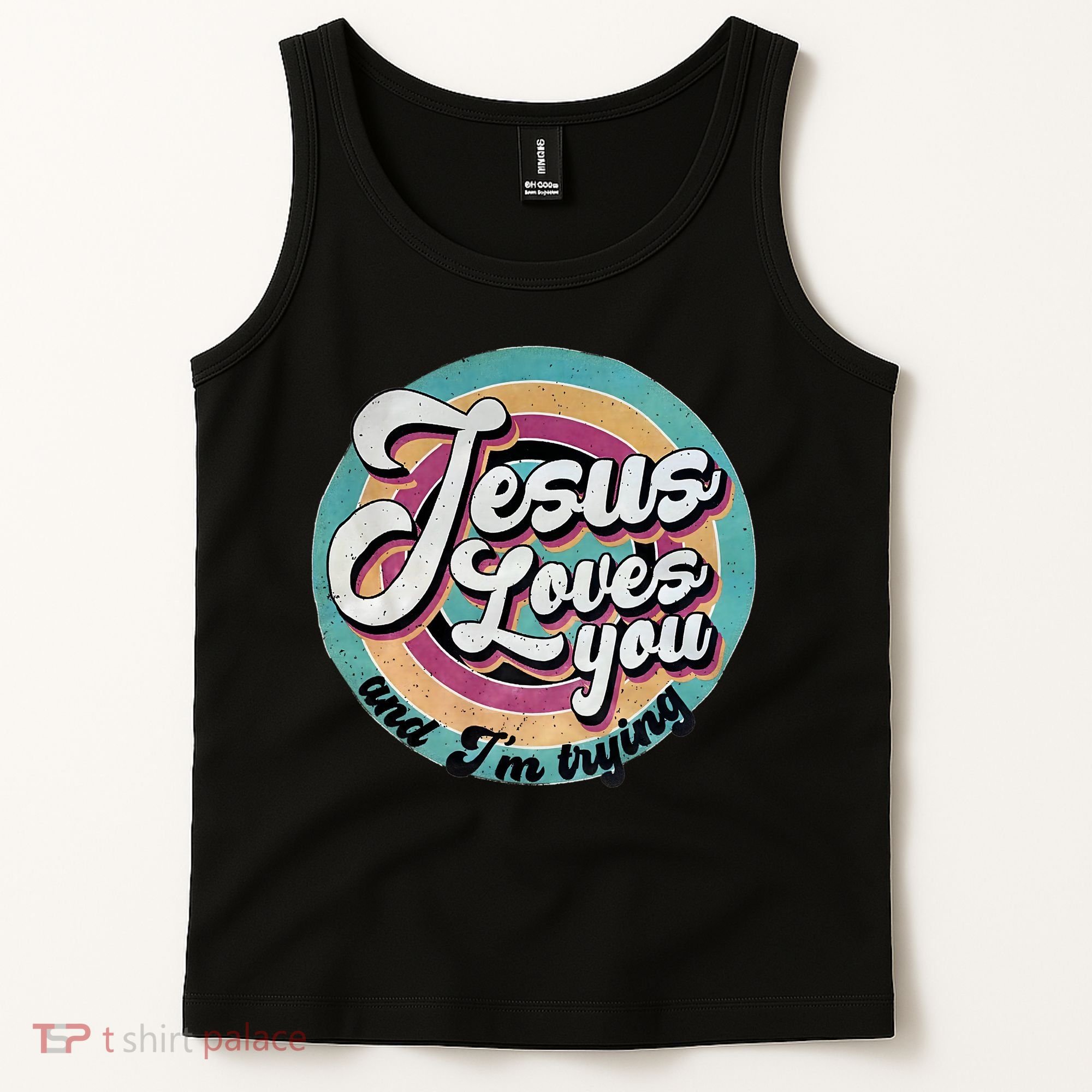 Jesus Loves You And Im Trying Tank Top