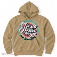 Jesus Loves You And Im Trying Hoodie thumb 0