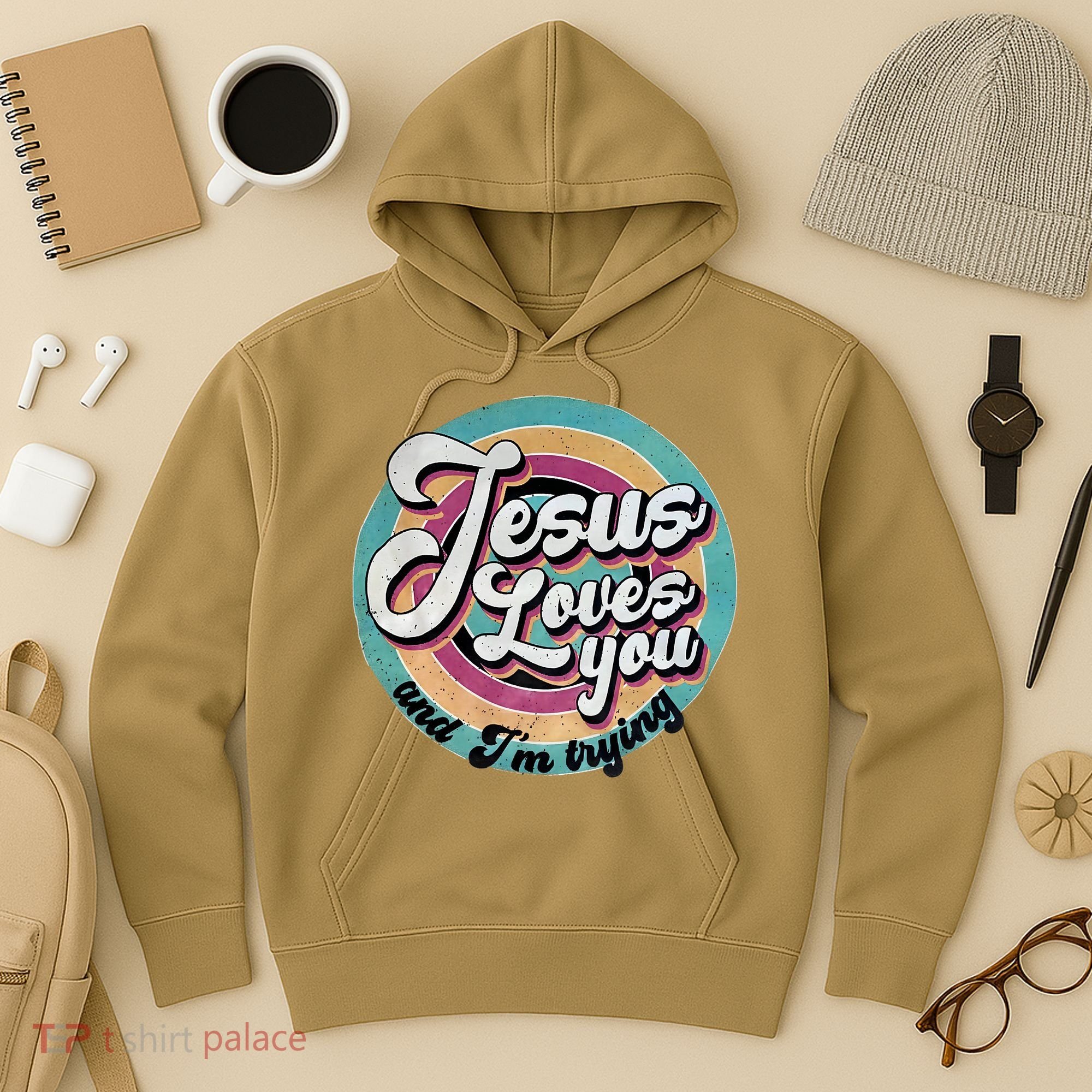 Jesus Loves You And Im Trying Hoodie