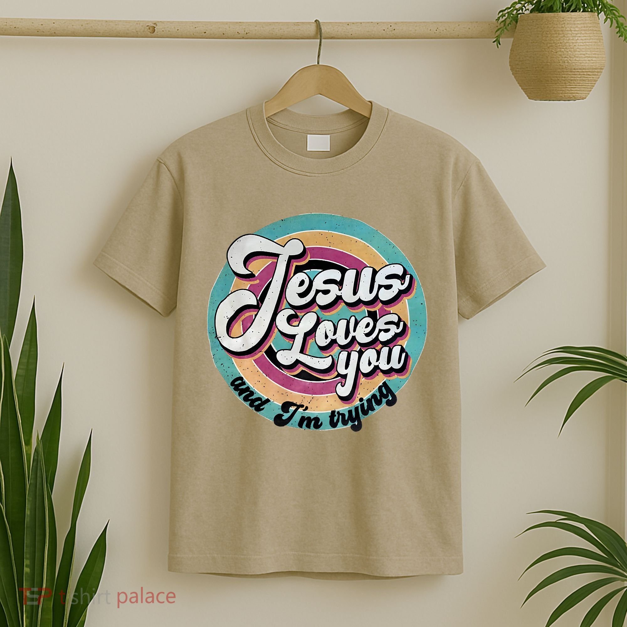 Jesus Loves You And Im Trying T-Shirt