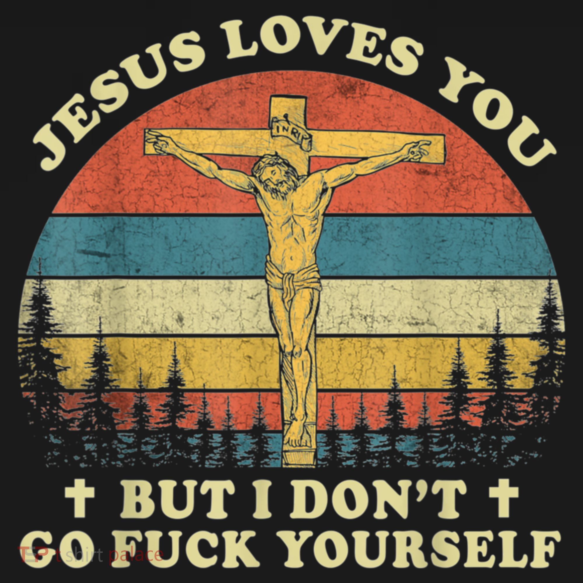Jesus Loves You But I Don't Go Fuck Yourself T-Shirt