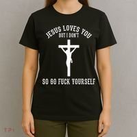 Jesus Loves You But I Don't Go Fuck Yourself T-Shirt thumb 4