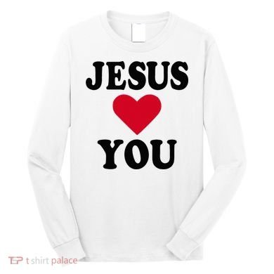 Jesus Loves You Long Sleeve Shirt