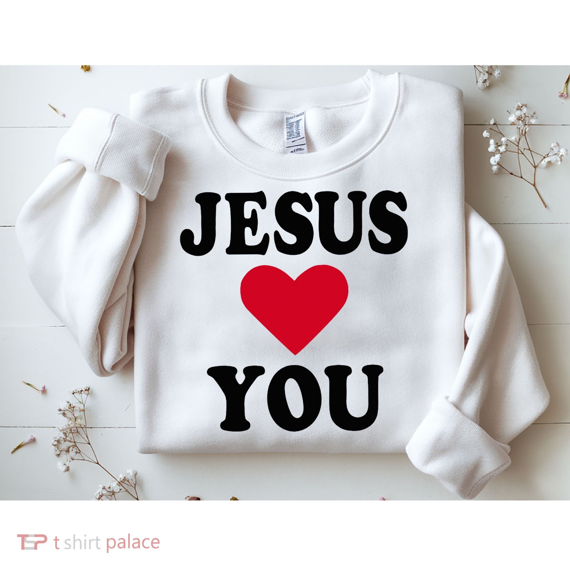 Jesus Loves You Sweatshirt