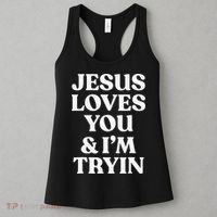 Jesus Loves You & I'm Trying Funny Christian Saying  Women's Tank Top thumb 3