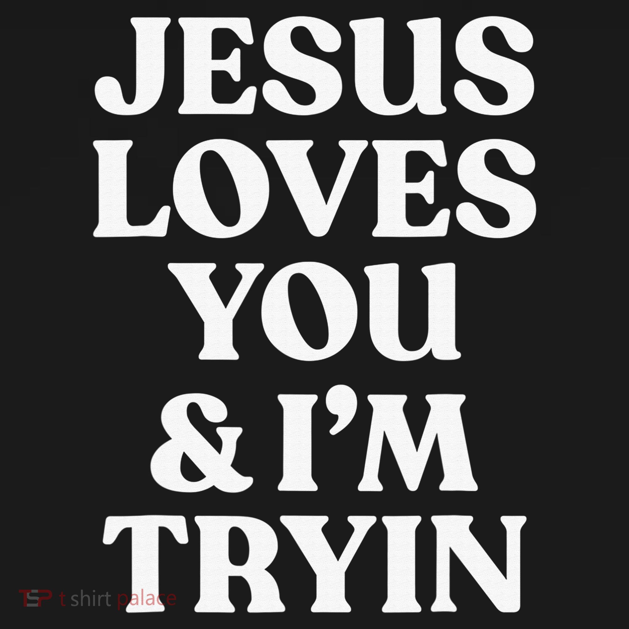 Jesus Loves You & I'm Trying Funny Christian Saying  Women's Tank Top