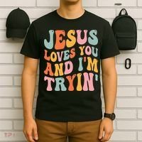 Jesus Loves You And I'm Tryin Funny Christian T-Shirt thumb 6