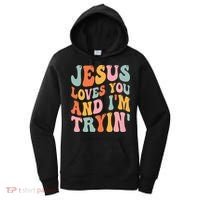 Jesus Loves You And I'm Tryin Funny Christian Women's Hoodie thumb 0