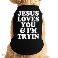 Jesus Loves You And Im Tryin  Doggie Tank thumb 0
