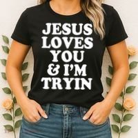 Jesus Loves You And Im Tryin  Women's T-Shirt thumb 2