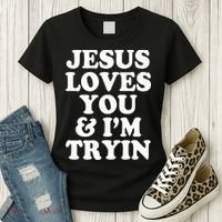 Jesus Loves You And Im Tryin  Women's T-Shirt thumb 3