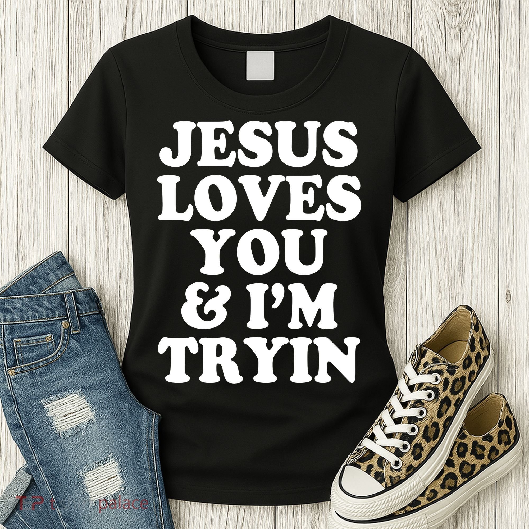Jesus Loves You And Im Tryin  Women's T-Shirt