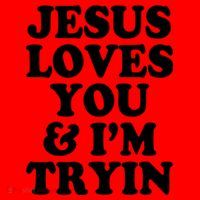 Jesus Loves You And Im Tryin  Santa Hat thumb 1