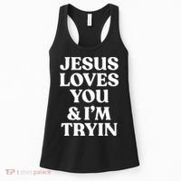 Jesus Loves You ' I'm Trying Funny Christian Saying Women's Tank Top thumb 0