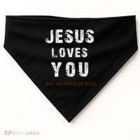 Jesus Loves You But No One Else Does USA-Made Doggie Bandana thumb 0