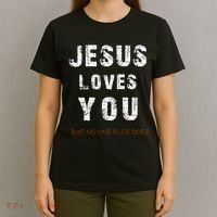 Jesus Loves You But No One Else Does T-Shirt thumb 4