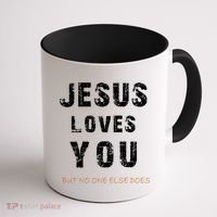 Jesus Loves You But No One Else Does Coffee Mug thumb 1