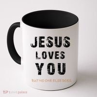 Jesus Loves You But No One Else Does Coffee Mug thumb 0