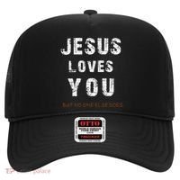 Jesus Loves You But No One Else Does Hat thumb 0