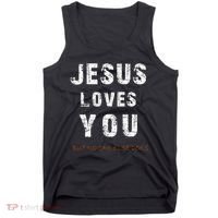 Jesus Loves You But No One Else Does Tank Top thumb 0