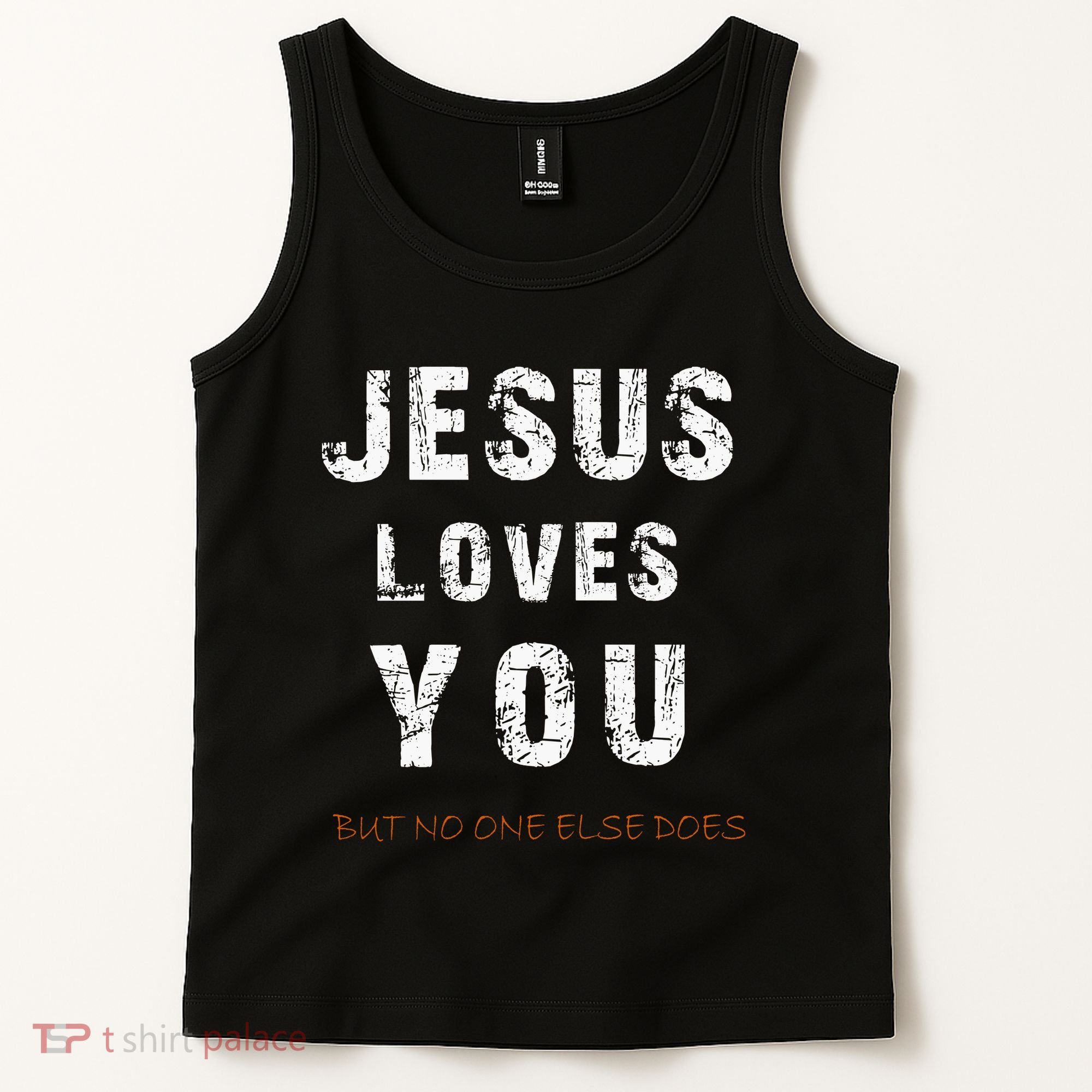 Jesus Loves You But No One Else Does Tank Top