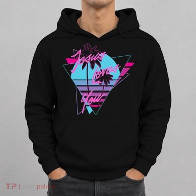 Jesus Loves You 80S Vaporwave Aesthetic Christian Hoodie
