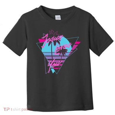 Jesus Loves You 80S Vaporwave Aesthetic Christian Toddler T-Shirt