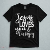 Jesus Loves You & IM Trying T-Shirt thumb 5