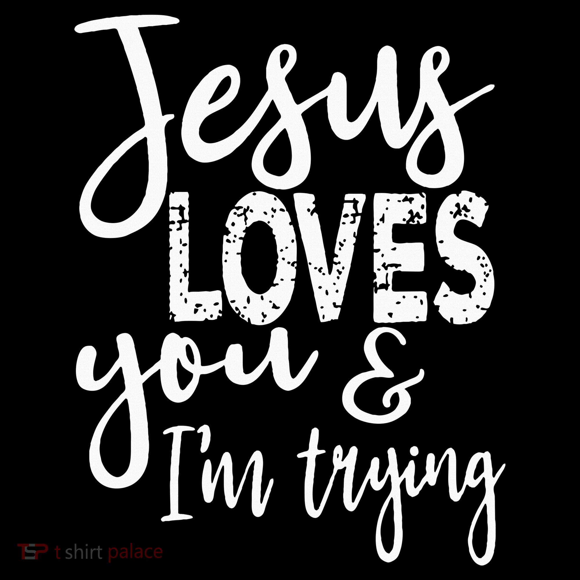 Jesus Loves You & IM Trying Women's Hoodie