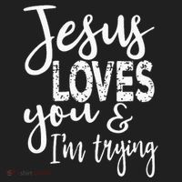 Jesus Loves You & IM Trying Tumbler thumb 3
