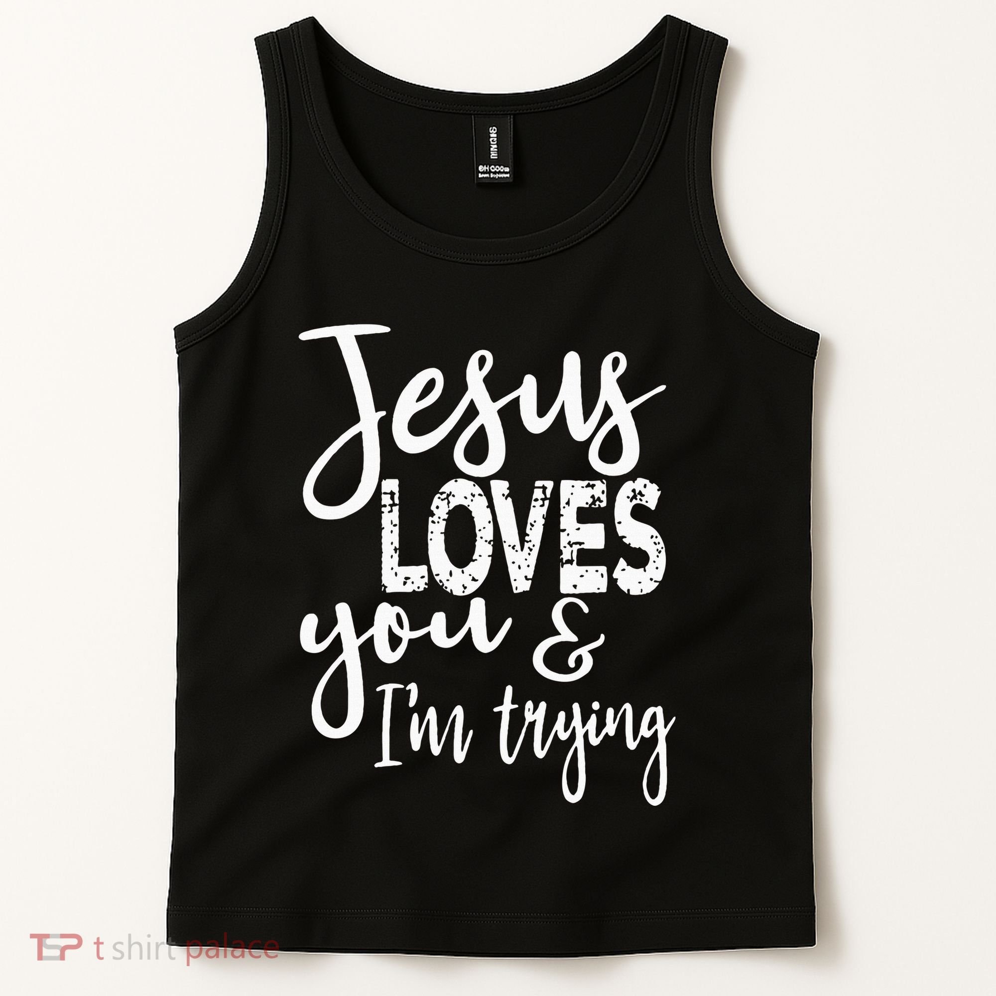 Jesus Loves You & IM Trying Tank Top