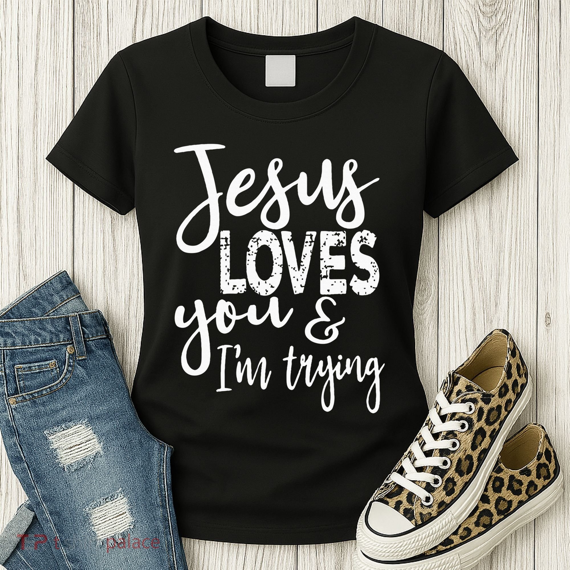Jesus Loves You & IM Trying Women's T-Shirt
