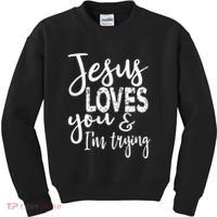 Jesus Loves You & IM Trying Kids Sweatshirt thumb 0