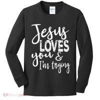 Jesus Loves You & IM Trying Kids Long Sleeve Shirt thumb 0