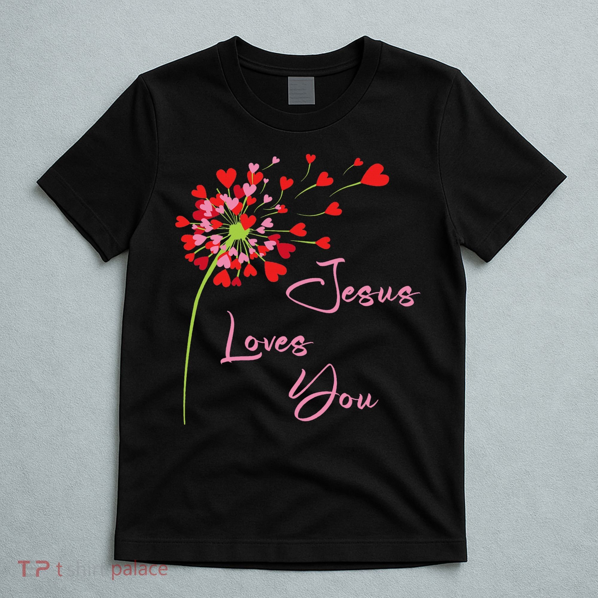 Jesus Loves You, Dandelion Blowing Hearts Christian T-Shirt
