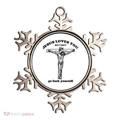 Jesus Loves You But I Dont Ornament
