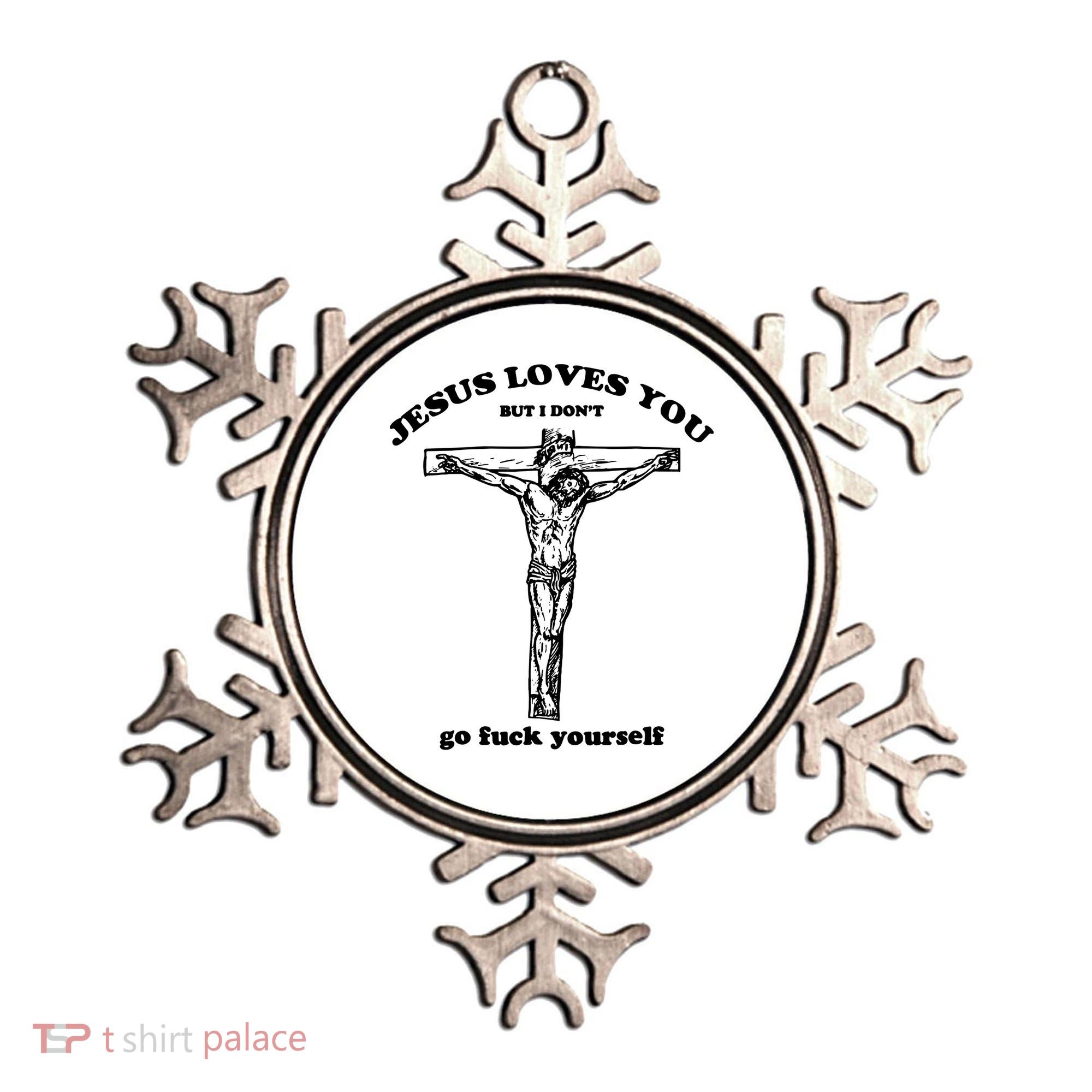 Jesus Loves You But I Dont Ornament