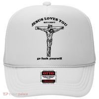 Jesus Loves You But I Dont Hat thumb 0
