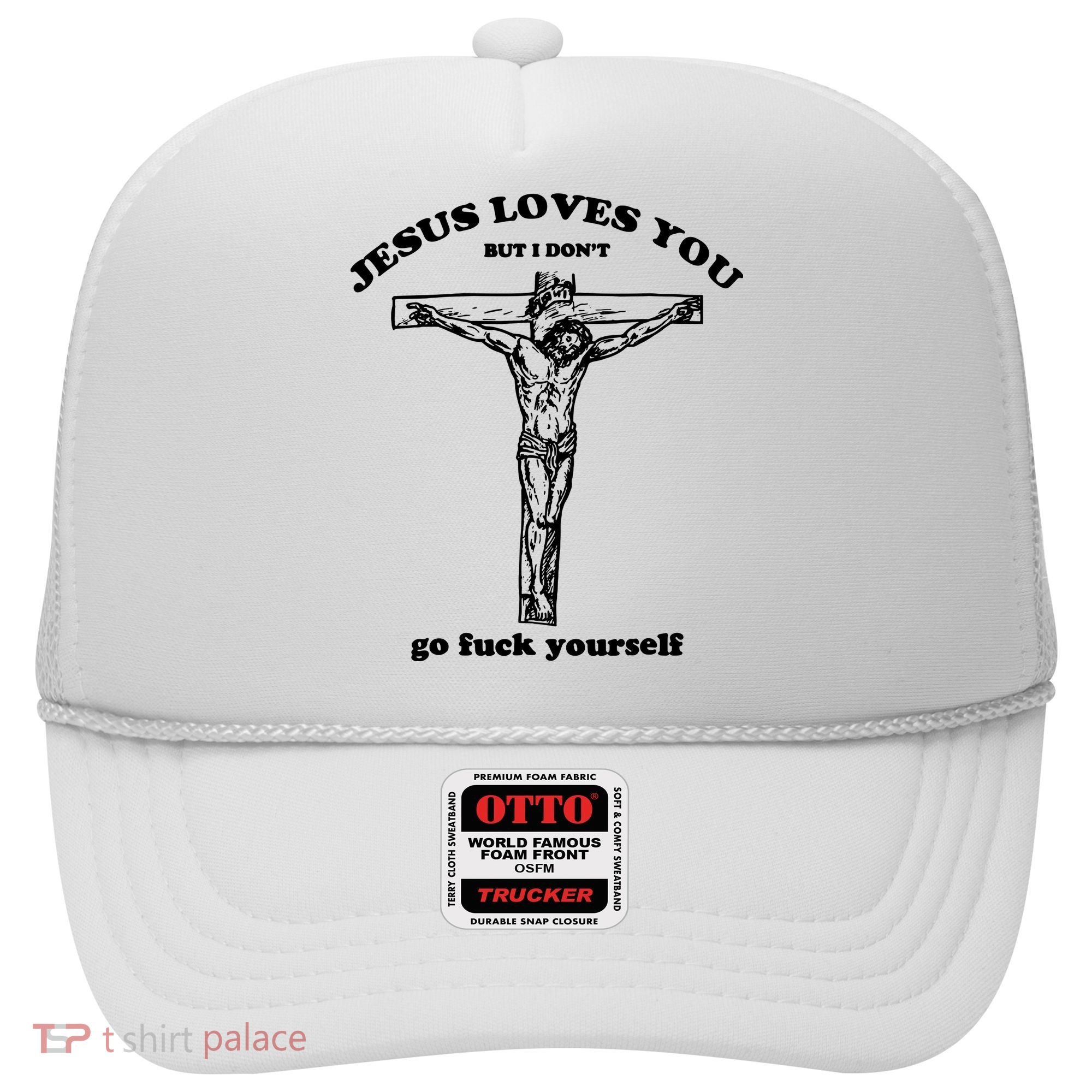 Jesus Loves You But I Dont Hat