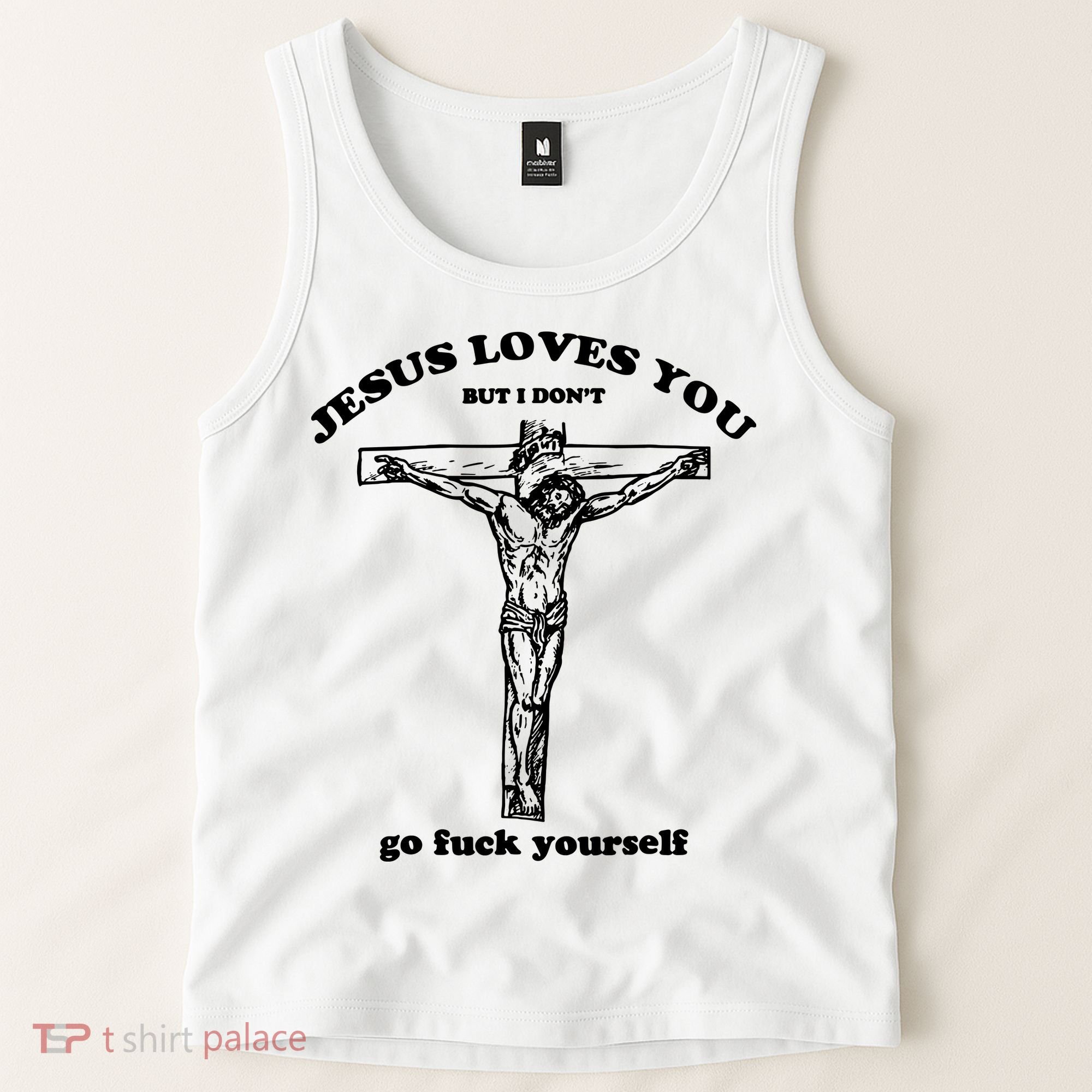 Jesus Loves You But I Dont Tank Top
